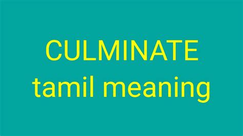 culminate meaning in tamil|culminate in tamil.